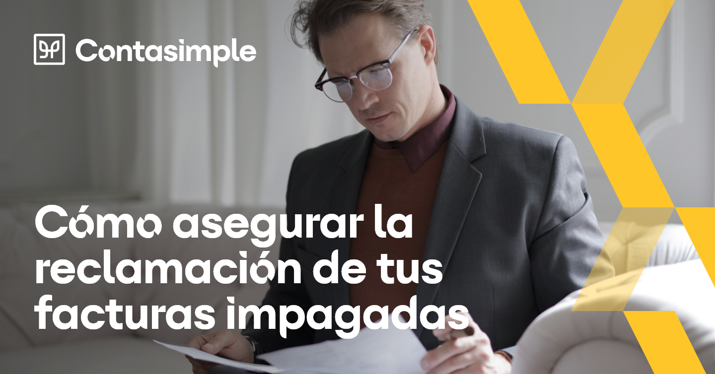 Cómo Asegurar La Reclamación De Tus Facturas Impagadas - Blog Contasimple